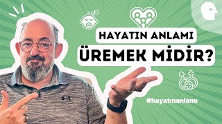 Herkes üremeli mi? | Prof. Dr. Sinan Canan ile Hayatın Anlamı: Üremek midir?