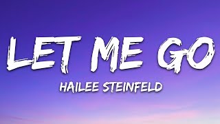 Hailee Steinfeld, Alesso - Let Me Go (Lyrics) ft. Florida Georgia Line, WATT
