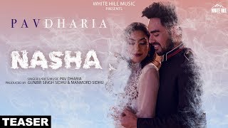 PAV DHARIA : NASHA (Teaser) | Releasing on 30th March | White Hill Music
