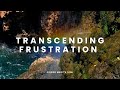 Transcending Frustration: A Guided Meditation for Cultivating Happiness