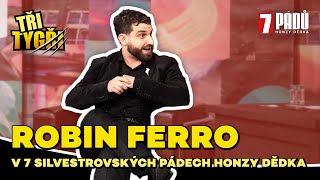 ROBIN FERRO v 7 silvestrovských pádech Honzy Dědka | TŘI TYGŘI