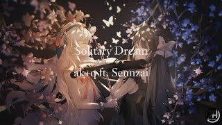 Nightcore - Solitary Dream, ak+q ft. Sennzai