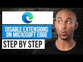 How to Disable Extensions in Microsoft Edge — Step by Step Edge Tutorial