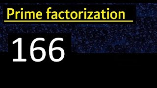 Prime factorization of 166 , How to find prime factors