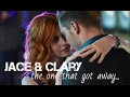 Jace & Clary || The one that got away