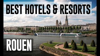 Best Hotels and Resorts in Rouen, France