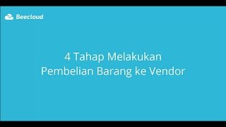 4 Tahap Melakukan Pembelian Barang ke Vendor - Beecloud