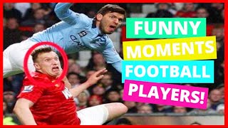 😂FUNNY MOMENTS OF FOOOTBALL PLAYERS #1