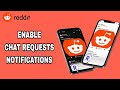 How To Enable And Turn On Chat Requests Notifications On Reddit App