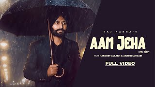 Raj Kakra - Aam Jeha (Full Video) | Anu-Manu | Jas Aulakh | Harmeet Aulakh | New Punjabi Song 2022