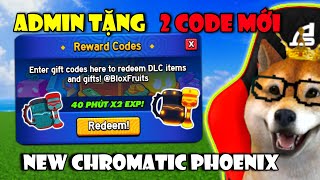 Admin Bất Ngờ Tặng 2 CODE Mới: Bí Ẩn Gói CHROMATIC Của Trái PHOENIX Blox Fruit UPDATE! | Roblox