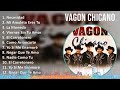 Vagon Chicano 2024 MIX Las Mejores Canciones - Necesidad, Mi Amuleto Eres Tu, La Moneda, Viernes...