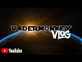 Welcome to the VaderMonkey Vlogs (INTRO)