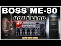 Boss ME-80 | Patches Tutorial | 80's Lead Tone Settings  | (Boss New Tone)  2024