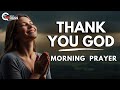 Father, Teach Me to Give Thanks in Every Season, Knowing You Are Always Good | Morning Prayer