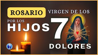 SANTO ROSARIO POR LOS HIJOS 🌷SANTÍSIMA VIRGEN DE LOS SIETE DOLORES🙏miércoles 26 de febrero de 2025✝