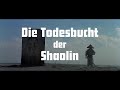 DIE TODESBUCHT DER SHAOLIN (1973) Deutscher Trailer