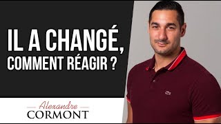 Il a changé : Les 3 points clés pour comprendre votre homme !