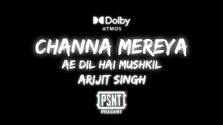 Channa Mereya - Ae Dil Hai Mushkil (Ft. Arijit Singh) Official Dolby Atmos 8D Music 🎧😘😘🥰😍😍🥀✨