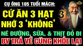 [Lạ] Cụ Ông 105 Tuổi Mách ĂN 3 BỎ 3 NHỚ 3, Bí Quyết Dưỡng Sinh Để Ngủ Ngon, Sống Cực Thọ | BTT