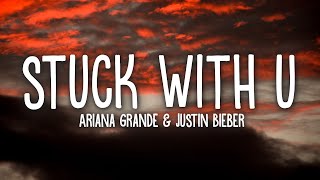 Ariana Grande & Justin Bieber - Stuck with U (Lyrics)