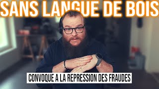 [STORY TIME] CONVOQUES A LA REPRESSION DES FRAUDES #160 [SANS LANGUE DE BOIS]