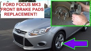 Front Brake Pads Replacement Ford Focus 2012 2013 2014 2015 How to replace the Front Brakes
