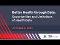 Better Health through Data: Opportunities and Limitations of Health Data