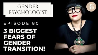 The 3 Most Common Fears About Transition - What Each Fear Tells You | Dr. Z