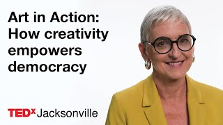 Art in Action: How creativity empowers democracy  | Hope McMath | TEDxJacksonville Salon