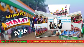 CHAKRI MELA SPL VIDEO 2025 || ORG. BY S.G.N.S.S.A CHAKRI