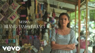 Meiska - Hilang Tanpa Bilang (Official Music Video)