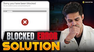 US Visa Portal “Sorry, You’ve Been Blocked” Error Solved