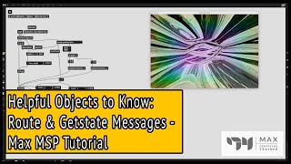 Route and Getstate Messages - Helpful Objects to Know - Max MSP Tutorial