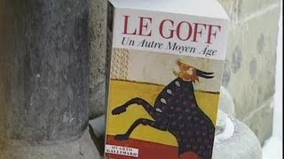Jacques Le Goff : Un autre moyen âge