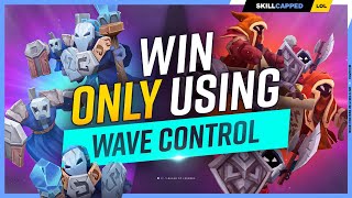 How to WIN by ONLY Using WAVE CONTROL - League of Legends