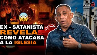 EX - SATANISTA REVELA COMO ATACABA A LA IGLESIA