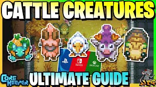 CORE KEEPER - Ultimate Guide To Cattle! Tips For Dodo's, Moolins, Bambucks, Kelple & Strolly Poly