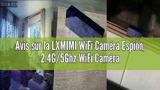 Avis sur la LXMIMI WiFi Caméra Espion, 2.4G/5Ghz WiFi Caméra Cachée Horloge HD 1080P Mini Caméra Esp