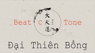 [CẢM ÂM - BEAT TONE C] ĐẠI THIÊN BỒNG - THANH THUỶ ER | 大天蓬 - 清水ER