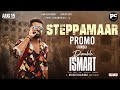 Steppamaar (Hindi) Song Promo | Double ISMART | Ram Pothineni | Puri Jagannadh | Charmme Kaur