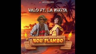 Valo Ft. La Nikita - Nou Flambo (Audio Officiel)