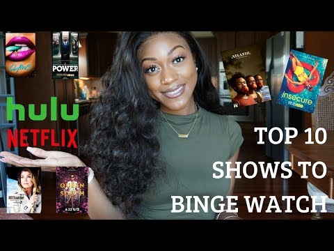 WHERE I WATCH TOP 10 BINGE WORTHY TV SHOWS ON NETFLIX, HULU AND MORE!