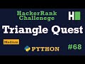 68. Triangle Quest: Hackerrank | Python Solution Explained