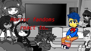 Horror fandoms react [1/6]