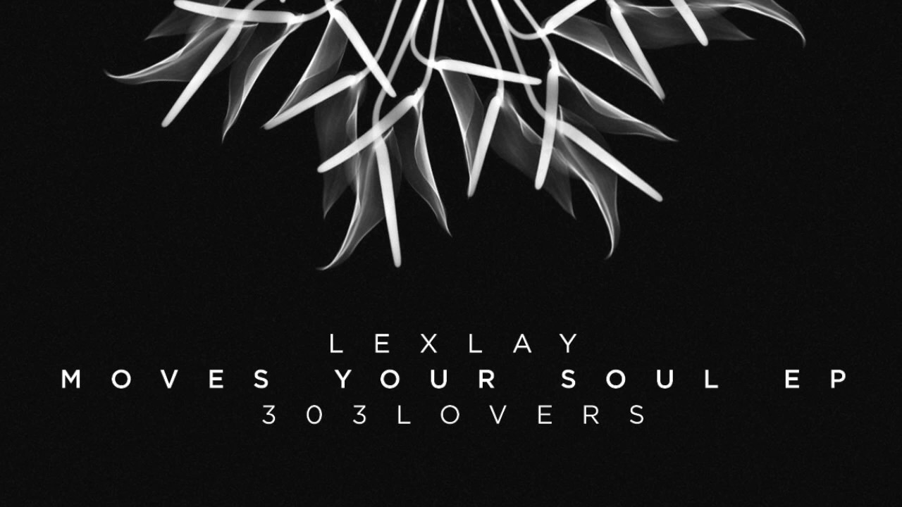 Lexlay - Moves Your Soul (Original Mix) - YouTube