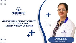 Understanding Fertility Window And Cycle Tracking | Fertility Window Explained