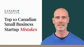 Top 10 Canadian Small Business Startup Mistakes