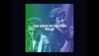 the edge of heaven - wham! (sped up)