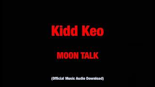 Kidd Keo - Moon Talk-  (  Music Audio)